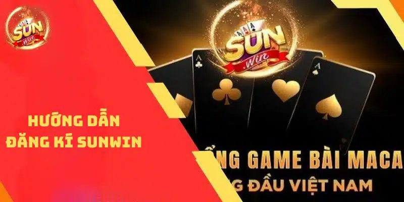 Hướng dẫn cách đăng ký Sunwin